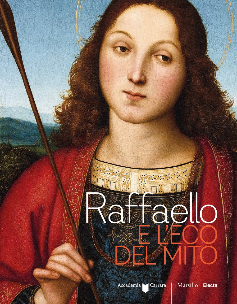 Raffaello e l’eco del mito. Catalogo della mostra (Bergamo, 17 gennaio-6 maggio 2018). Ediz. a colori book