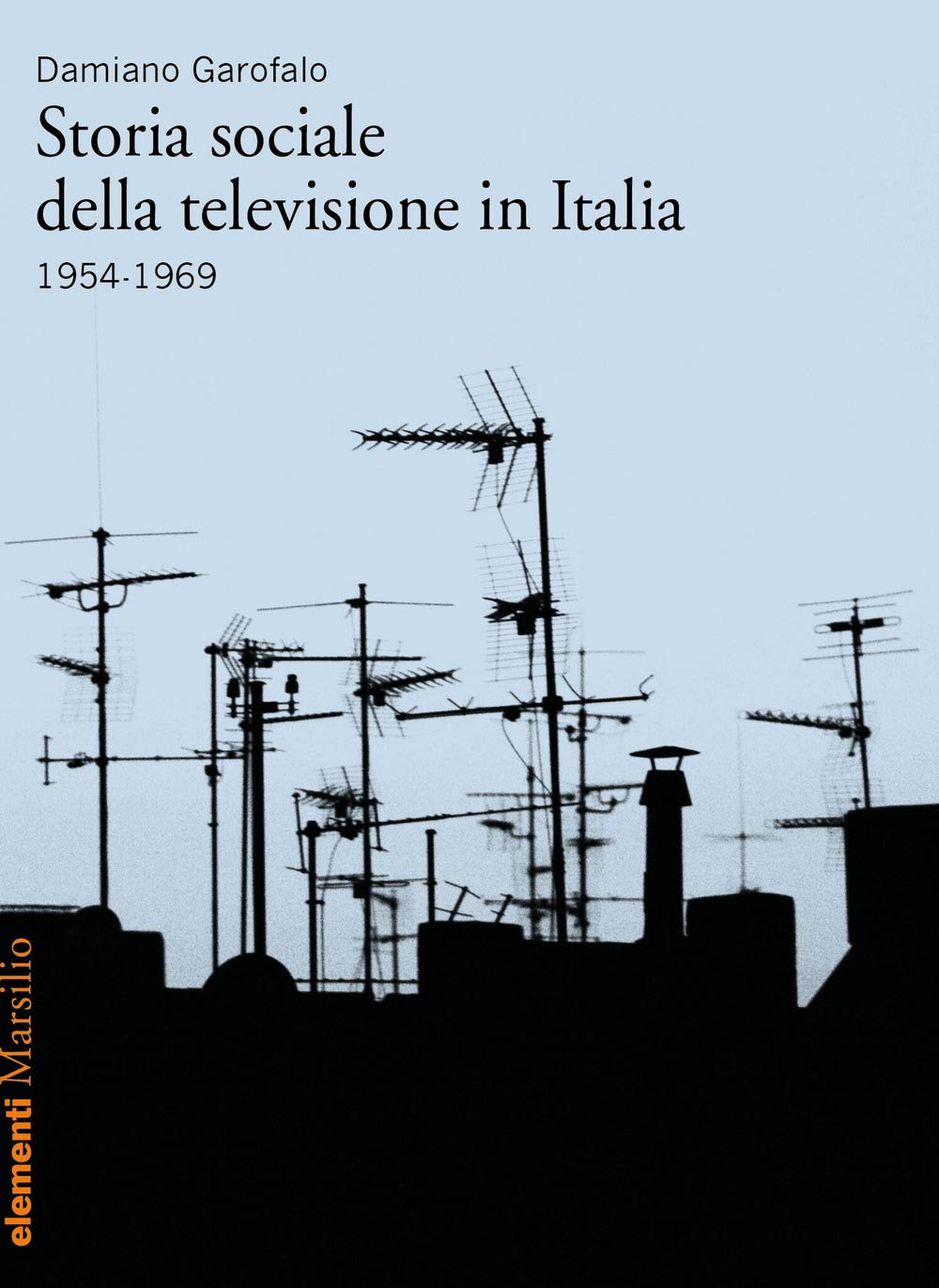 Storia sociale della televisione in Italia (1954-1969) (Elementi) Media & Communication