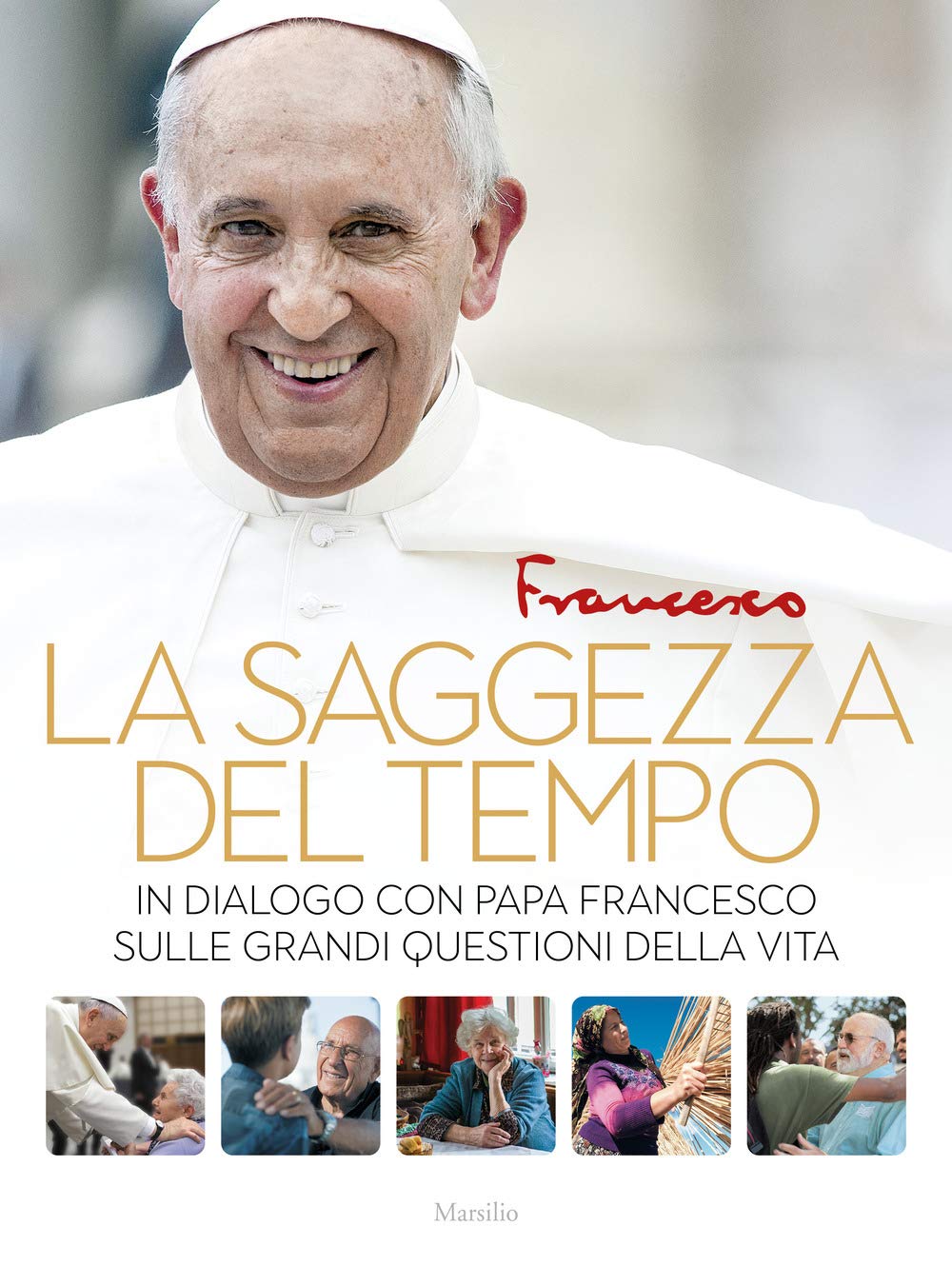 La saggezza del tempo. In dialogo con papa Francesco sulle grandi questioni della vita book