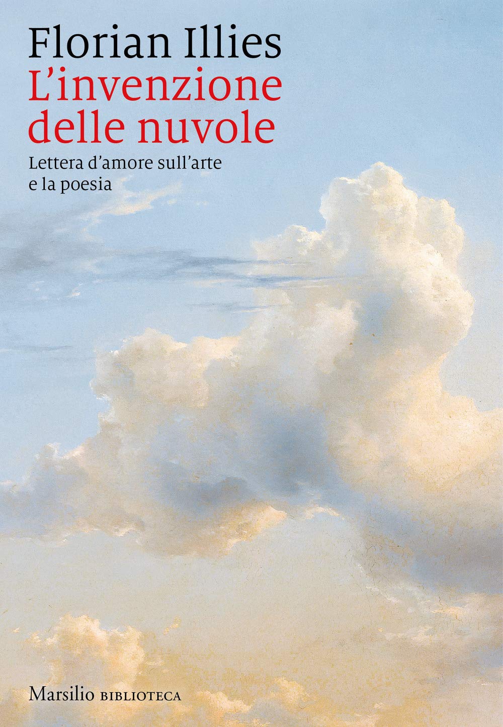 L' invenzione delle nuvole. Lettera d'amore sull'arte e la poesia Politics & History