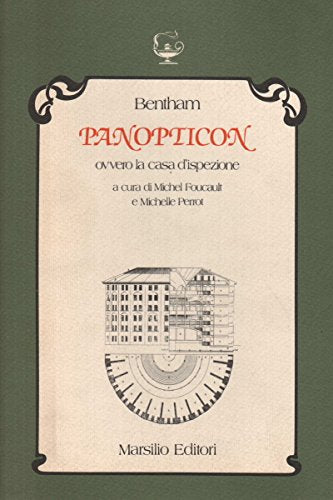 Panopticon ovvero la casa d'ispezione (Saggi. Il corpo e l'anima) Philosophy