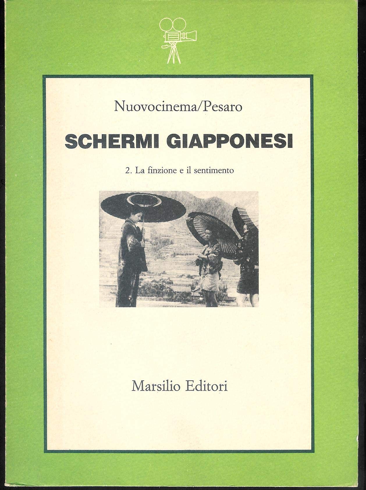 Schermi giapponesi. La finzione e il sentimento (Vol. 2) book