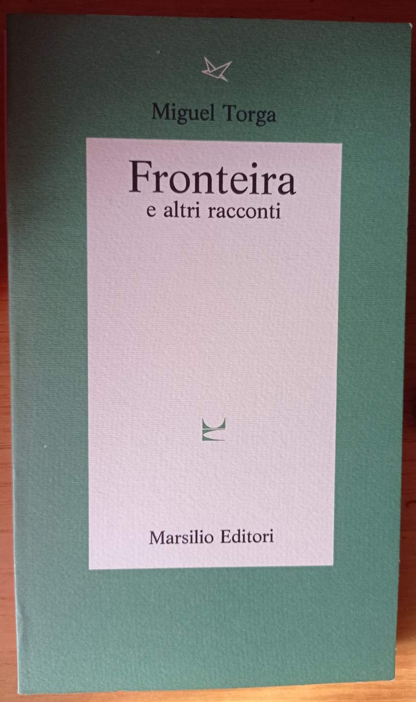 Fronteira e altri racconti (Europa. Genti) Essays & Short Stories