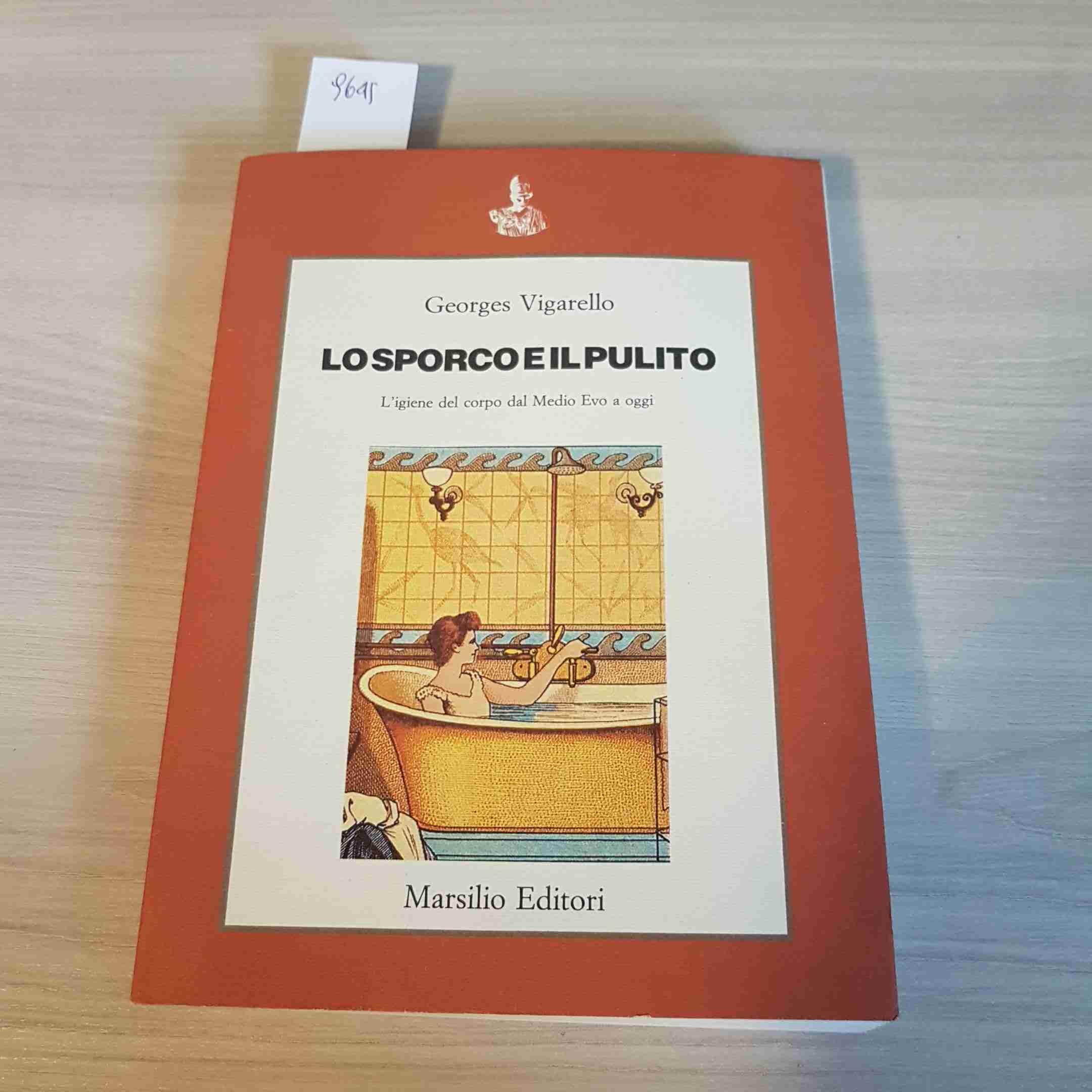 Lo sporco e il pulito. Storia dell'igiene del corpo dal Medioevo a oggi (Saggi. Critica) Books
