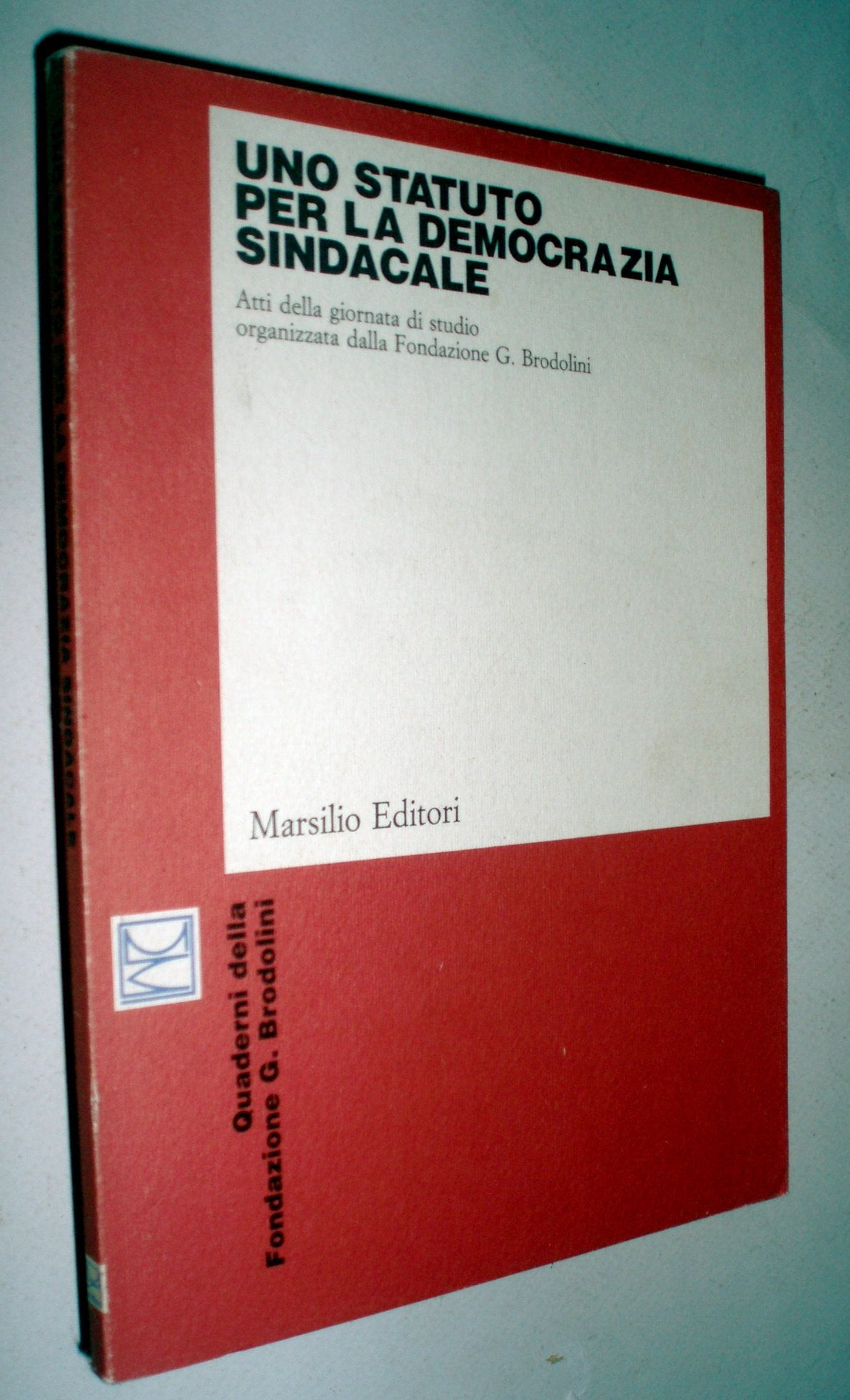 Uno statuto per la democrazia sindacale (Ricerche. Quaderni Fondaz. G. Brodolini) Business, Finance & Career