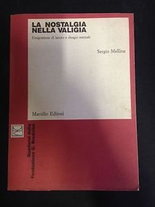La nostalgia della valigia. Emigrazione di lavoro e disagio mentale (Ricerche. Quaderni Fondaz. G. Brodolini) Books