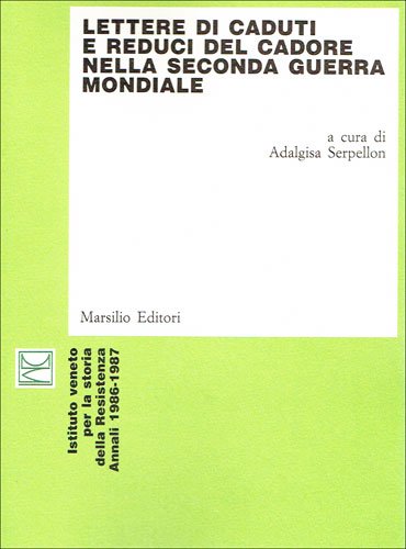 Lettere di caduti e reduci del Cadore nella seconda guerra mondiale book