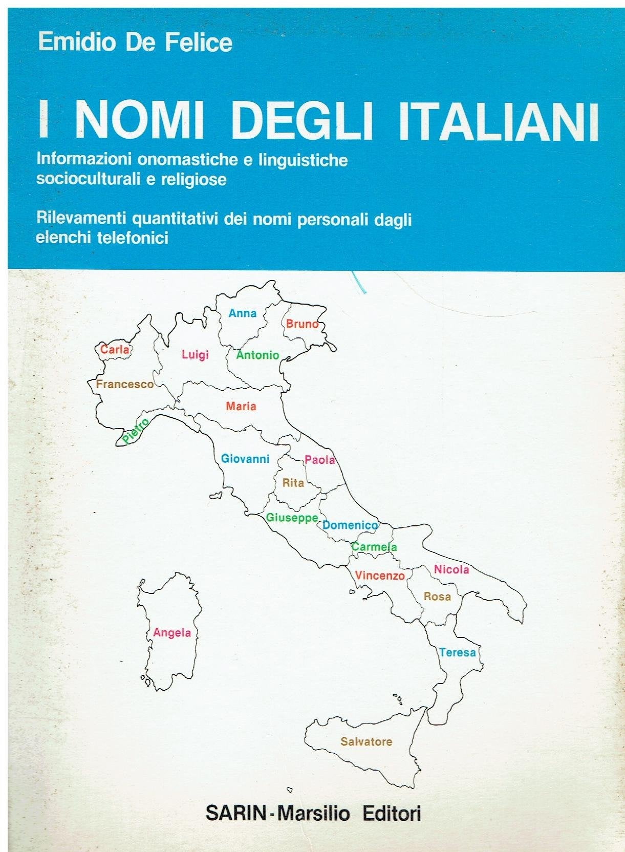 I nomi degli italiani. Informazioni onomastiche e linguistiche socioculturali e religiose (Saggi) Politics & History