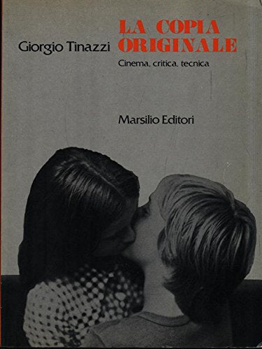 La copia originale. Cinema, critica, tecnica (Saggi. Cinema) Film, Art & Culture