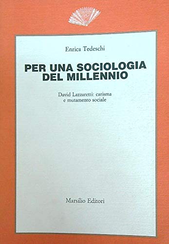 Per una sociologia del millennio. David Lazzaretti: carisma e mutamento sociale (Saggi) Books