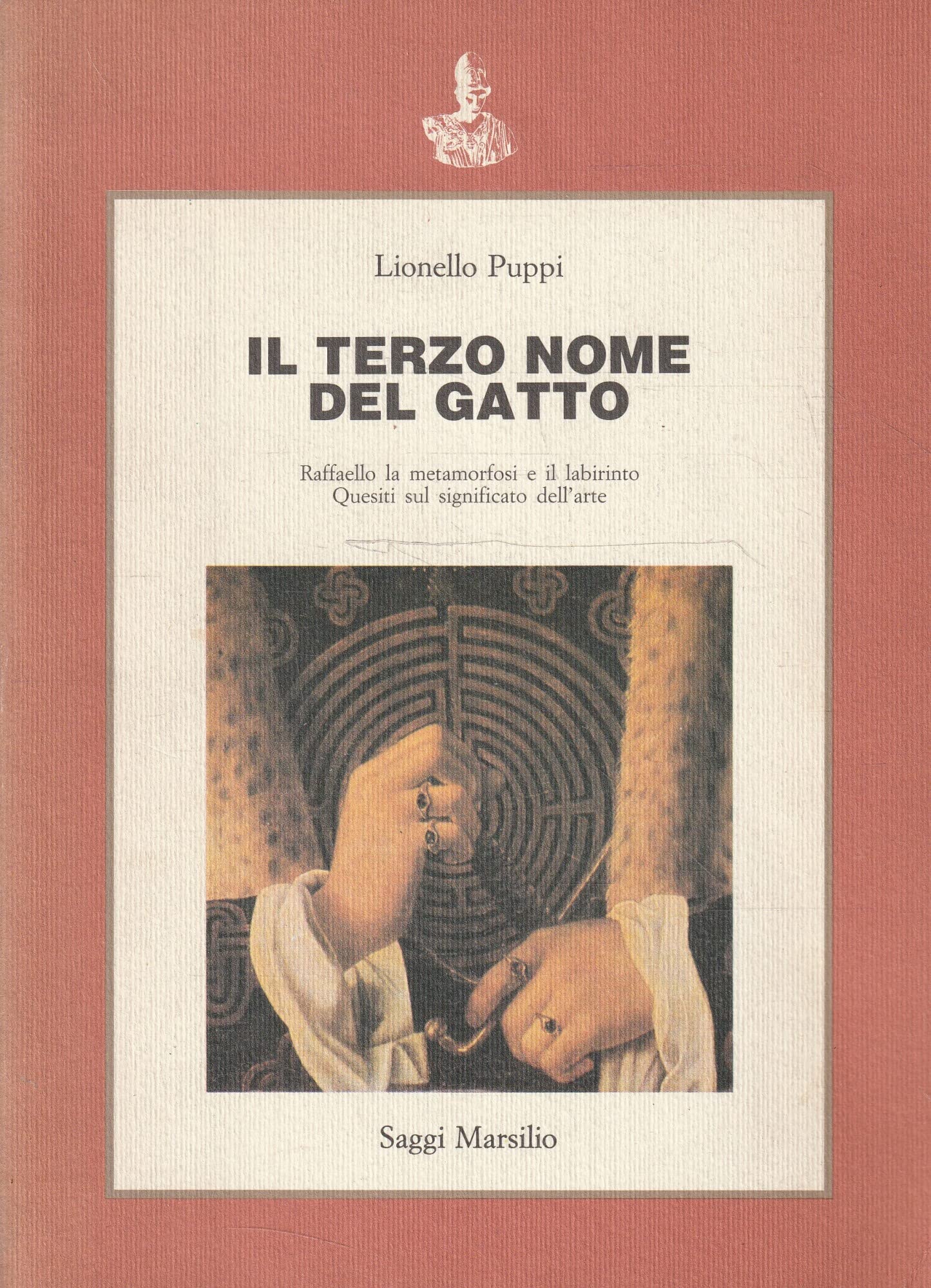 Il terzo nome del gatto. Raffaello, la metamorfosi e il labirinto. Quesiti sul significato dell'arte (Saggi. Critica) Books