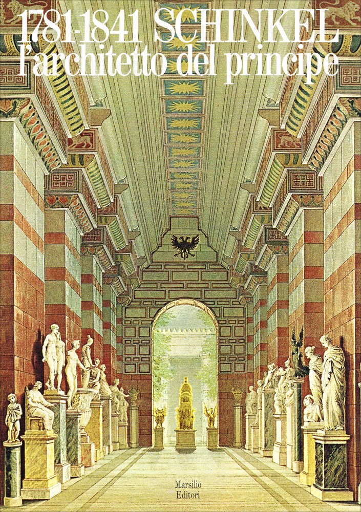 1781-1841 Schinkel l'architetto del principe (Cataloghi) Architecture