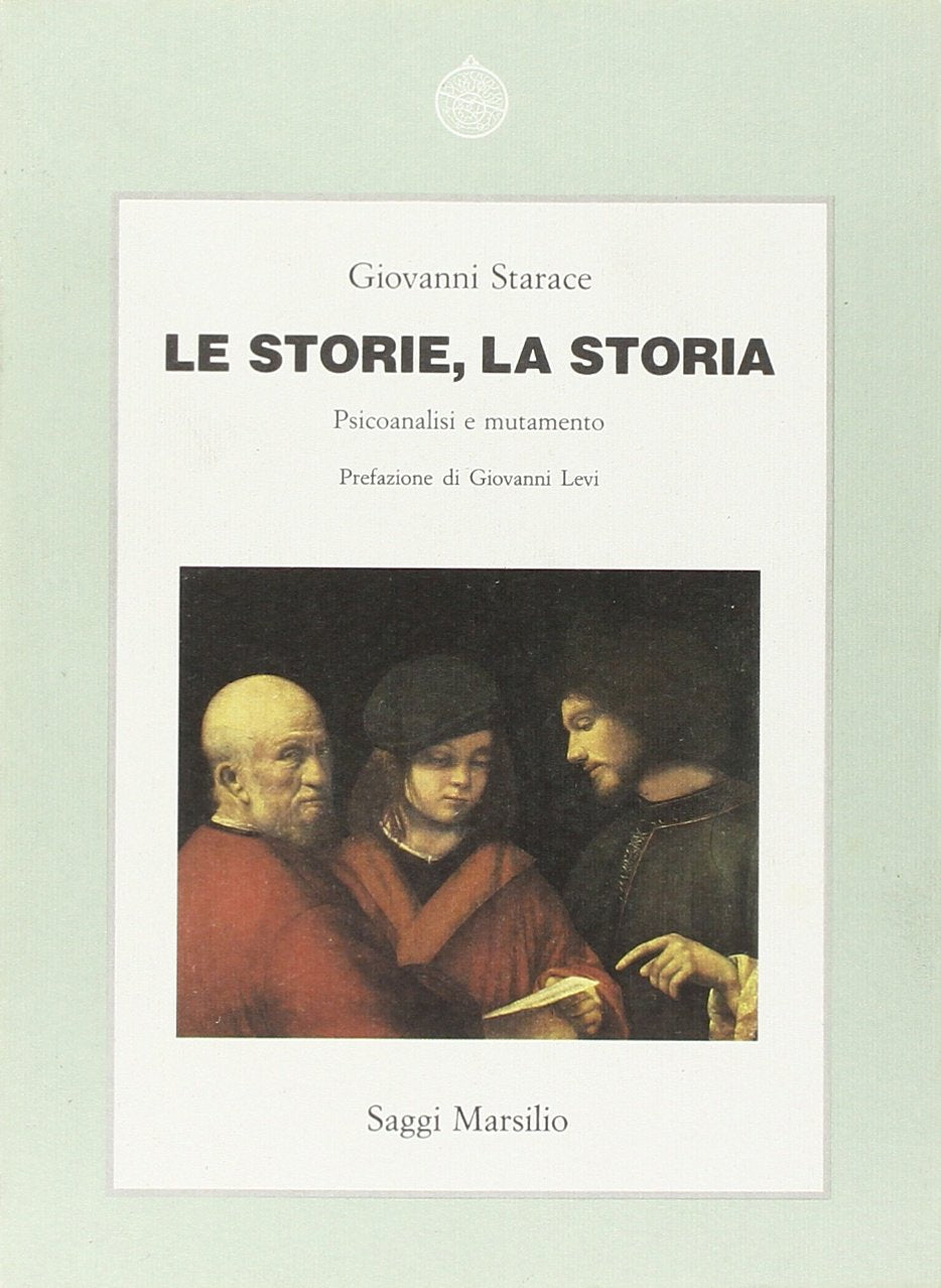 Le storie, la storia. Psicoanalisi e mutamento (Saggi. Storia e scienze sociali) Psychology