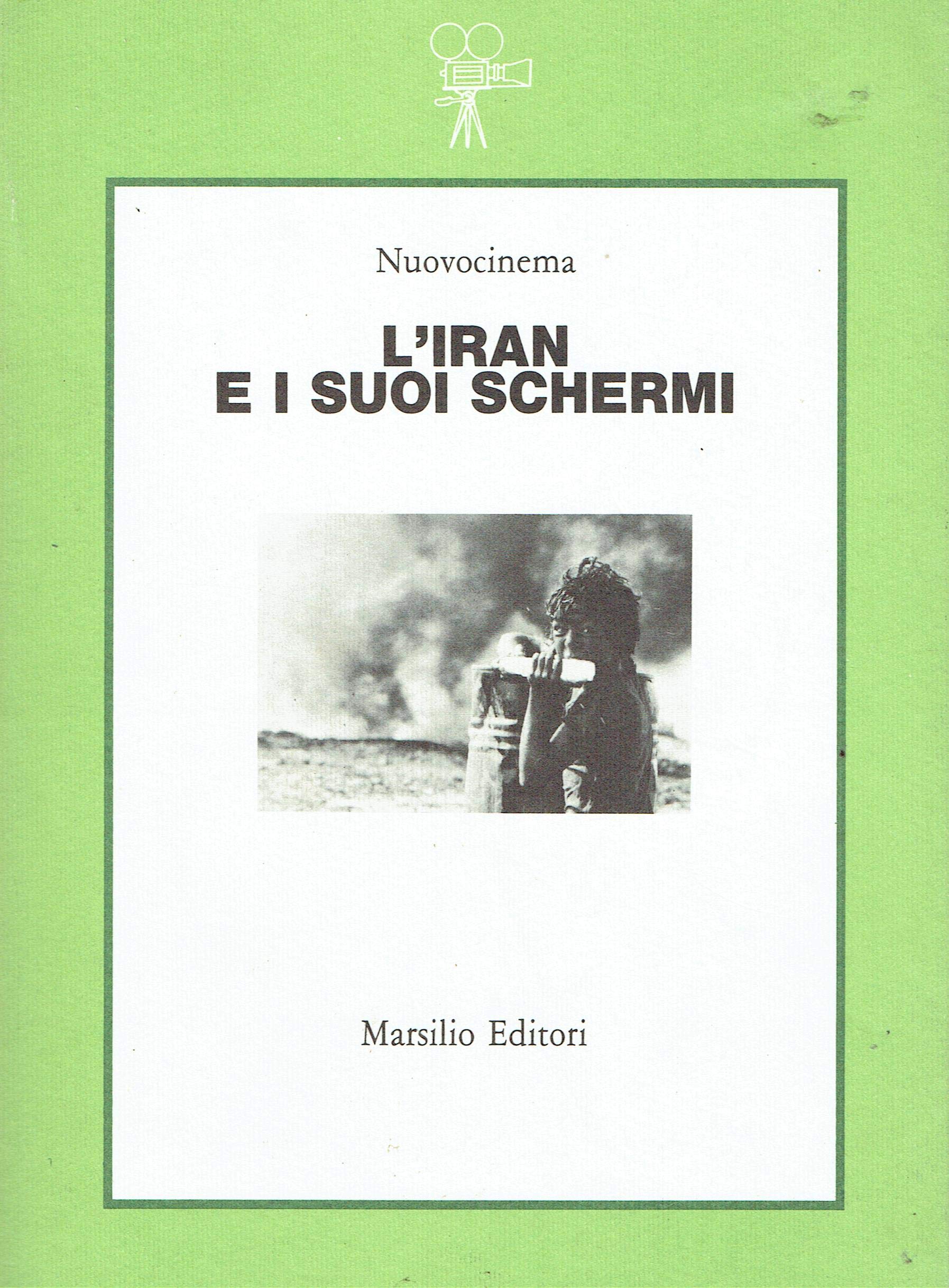 L'Iran e i suoi schermi. Mostra internazionale del nuovo cinema (Saggi. Nuovocinema) Film, Art & Culture