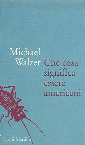 Che cosa significa essere americani (I grilli) Books