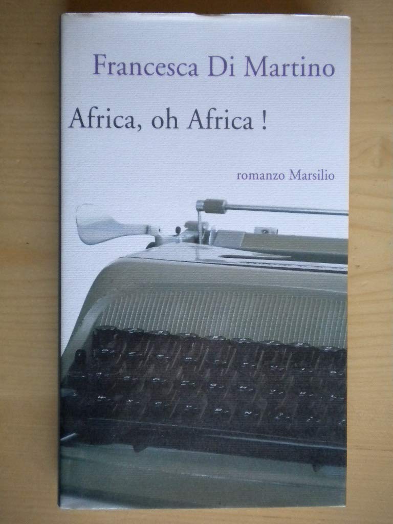 Africa, oh Africa! (Romanzi e racconti) Contemporary literature