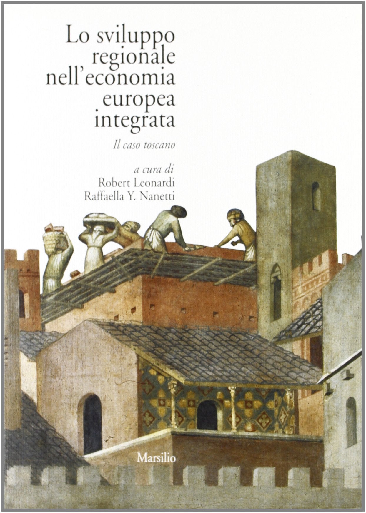 Lo sviluppo regionale nell'economia europea integrata. Il caso toscano book