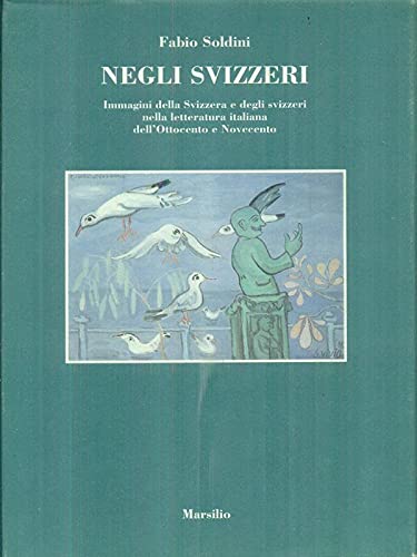 Negli svizzeri. Immagini della Svizzera e degli svizzeri nella letteratura italiana dell'Ottocento e del Novecento book