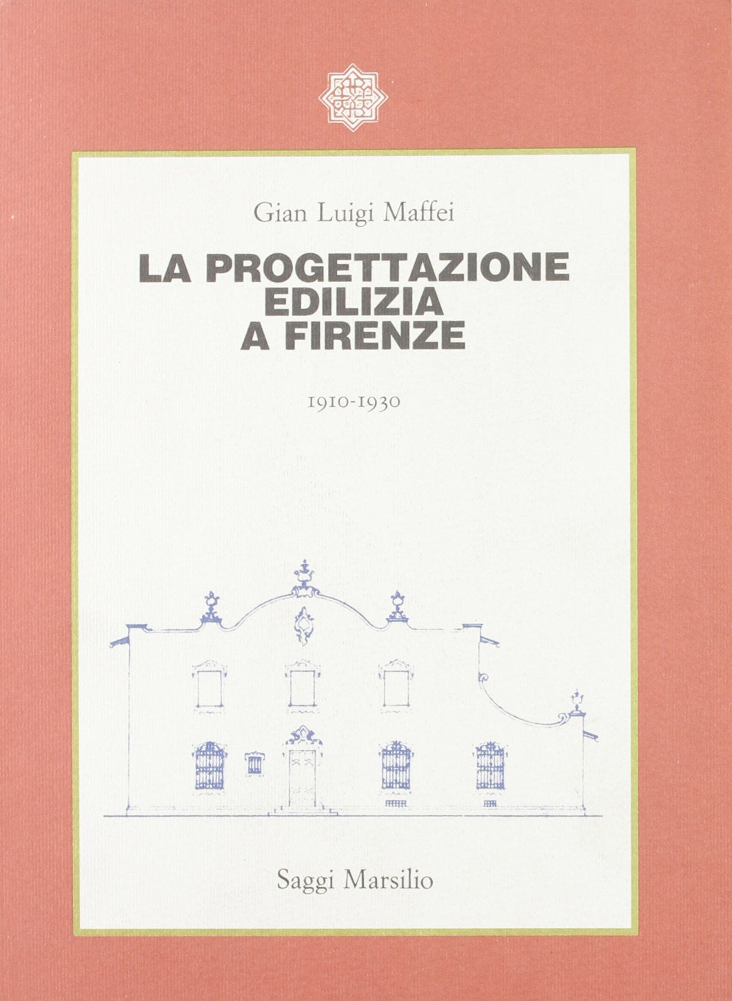 La progettazione edilizia a Firenze (1910-1930) book