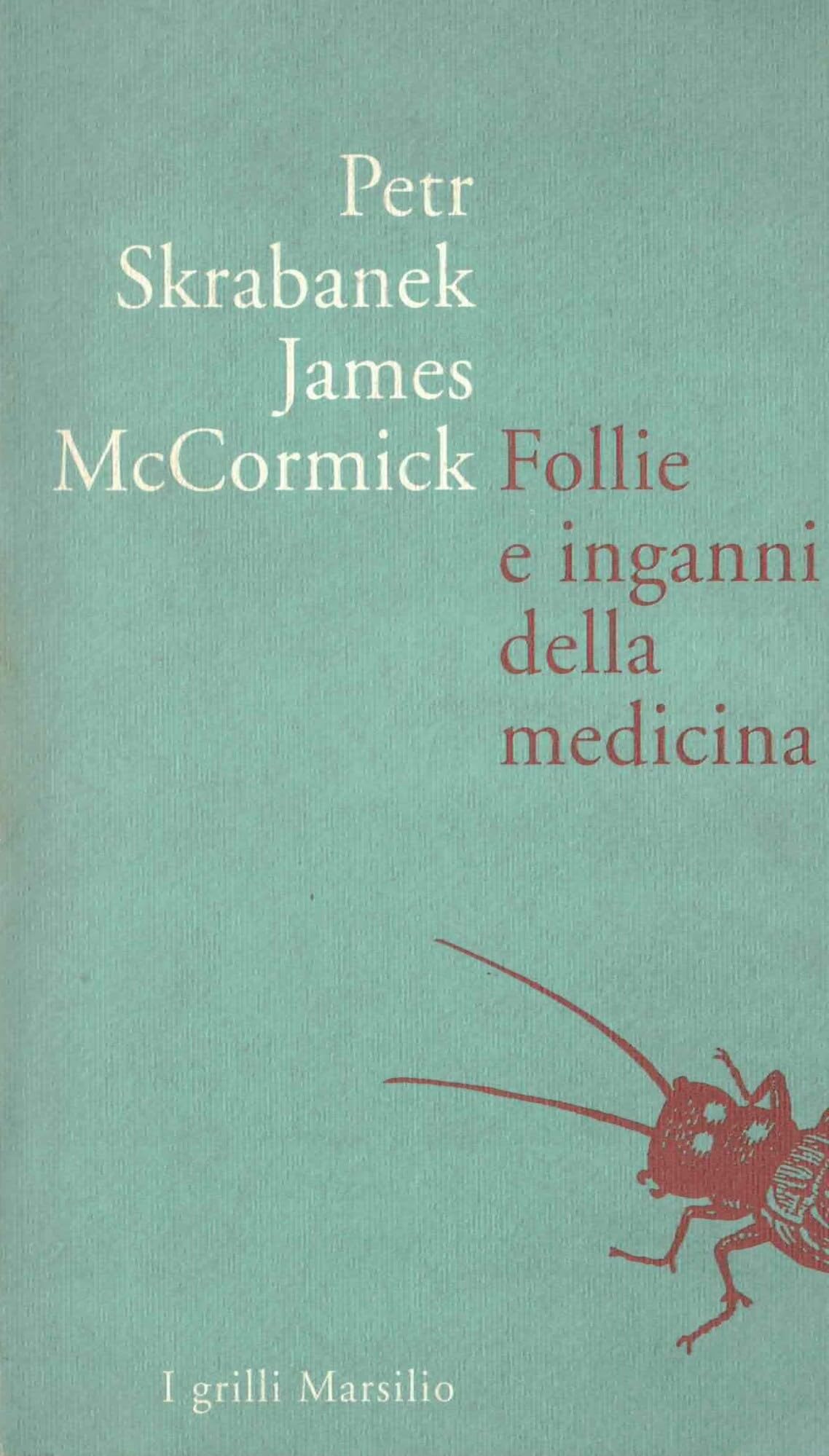 Follie e inganni della medicina Medicine