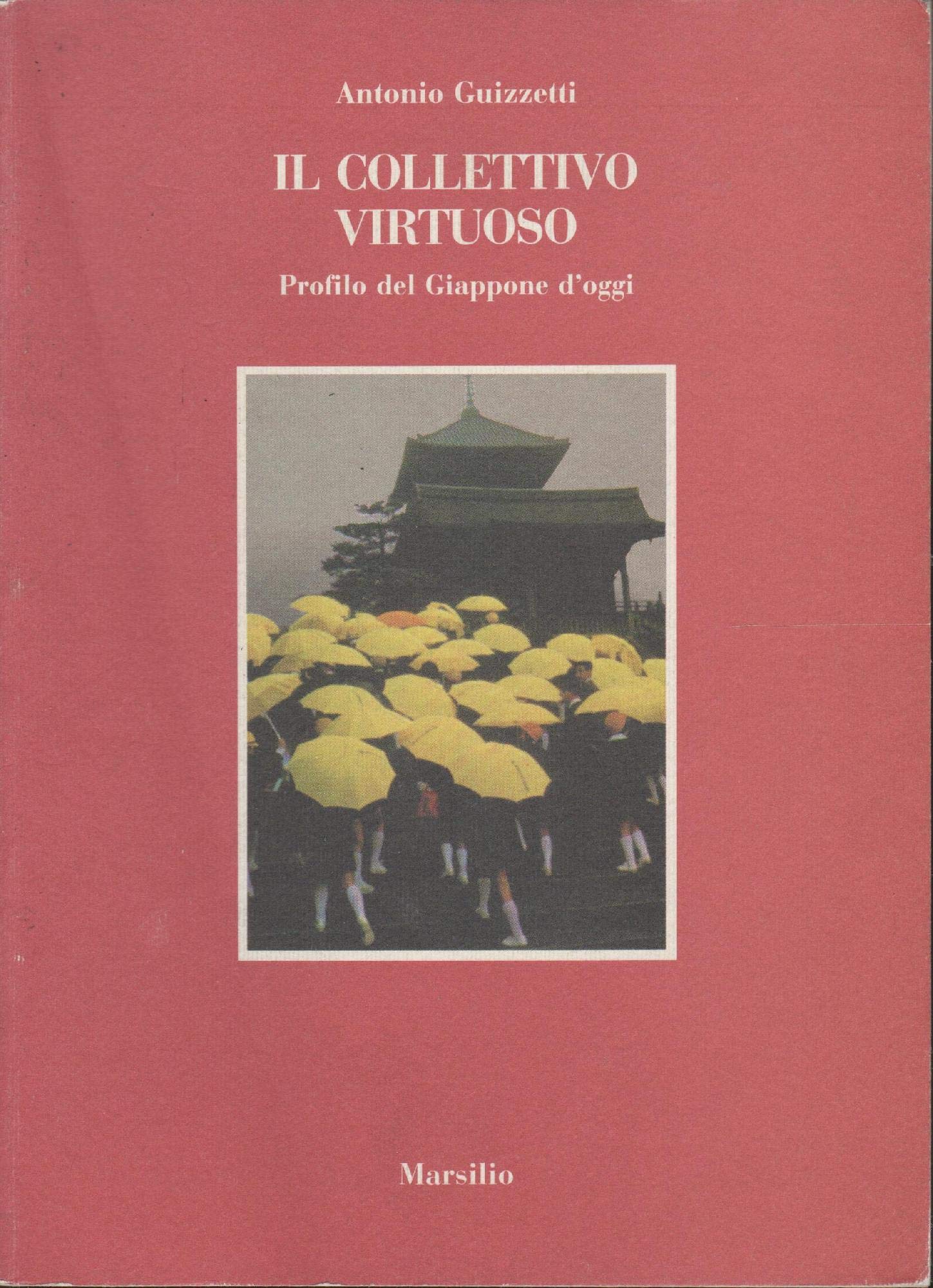 Il collettivo virtuoso. Profilo del Giappone d'oggi (Le opere e i giorni. I giorni) Politics & History