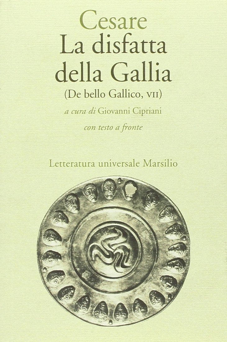 La disfatta della Gallia. (De bello gallico. Libro 7º) book