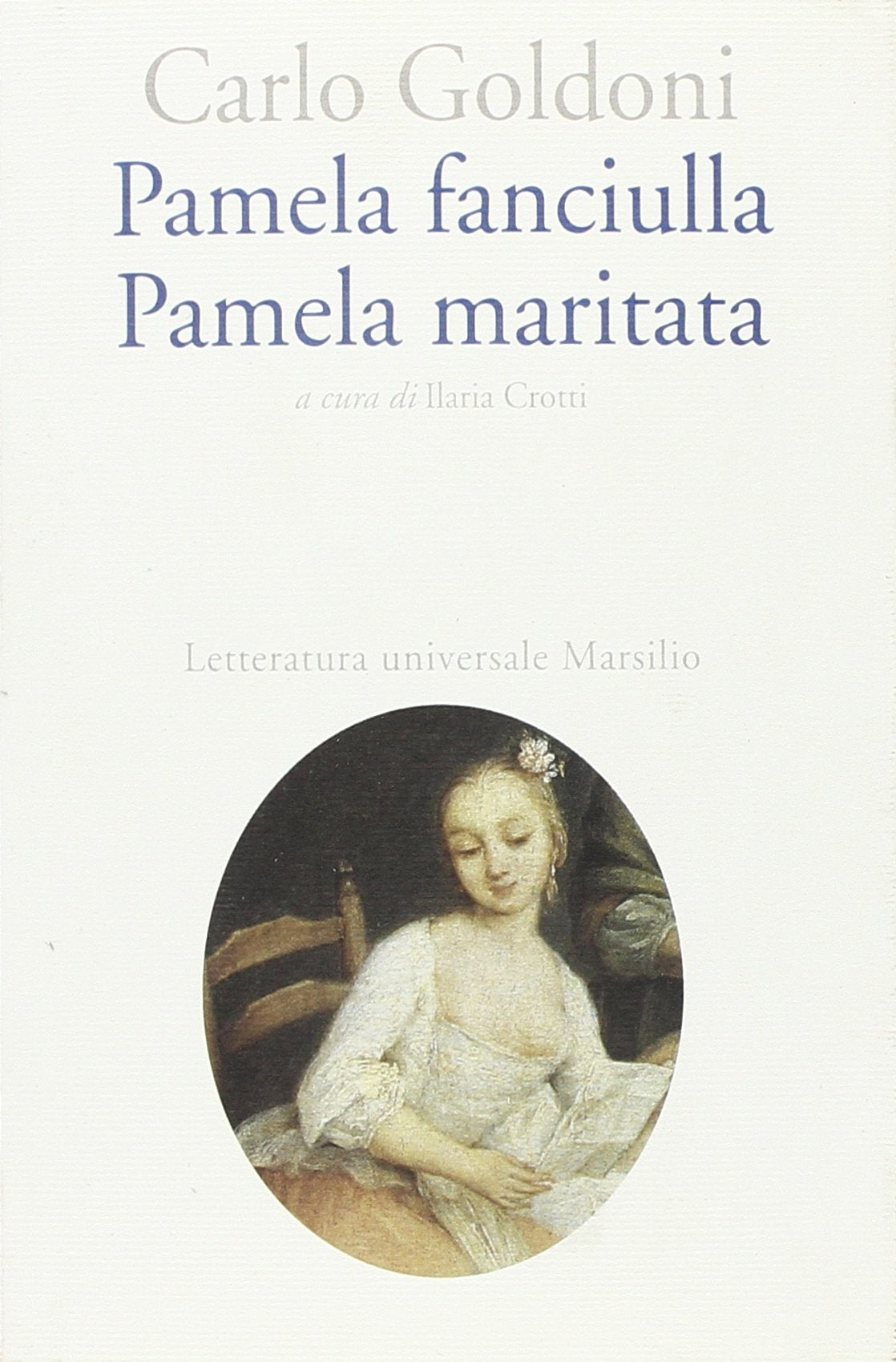Pamela fanciulla-Pamela maritata (Letteratura universale. Goldoni le opere) Contemporary literature