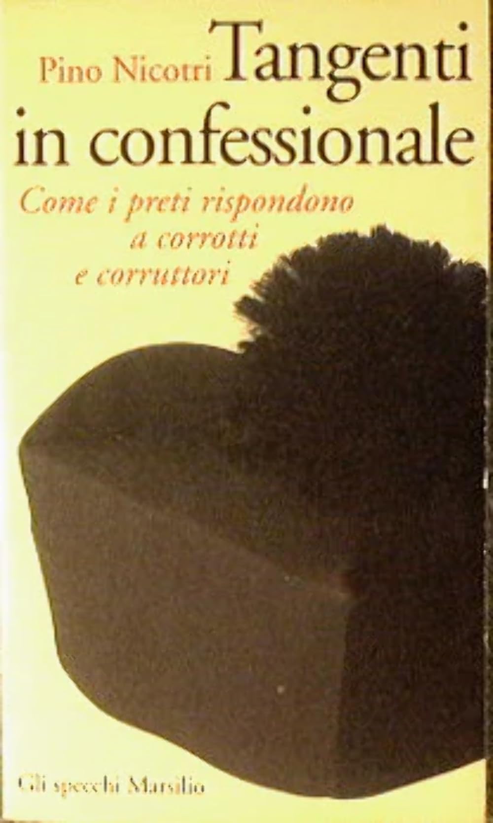 Tangenti in confessionale. Come i preti rispondono a corrotti e corruttori (Gli specchi) Philosophy