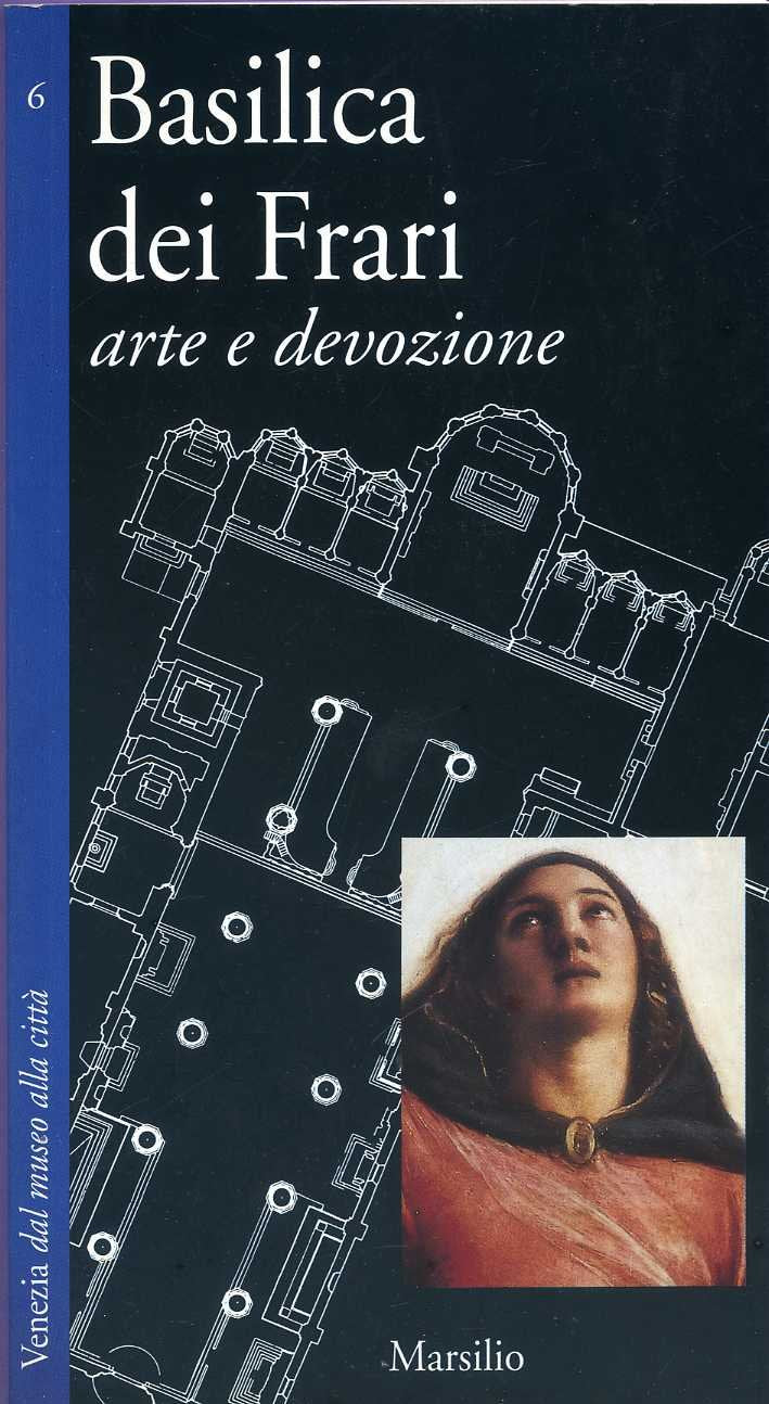 Basilica dei Frari. Arte e devozione (Guide. Chiese di Venezia, Band 6) Leisure, Home & Garden