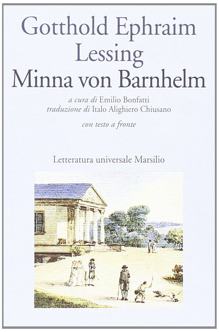 Minna von Barnhelm ovvero la fortuna del soldato. Commedia in cinque atti. Testo tedesco a fronte Drama