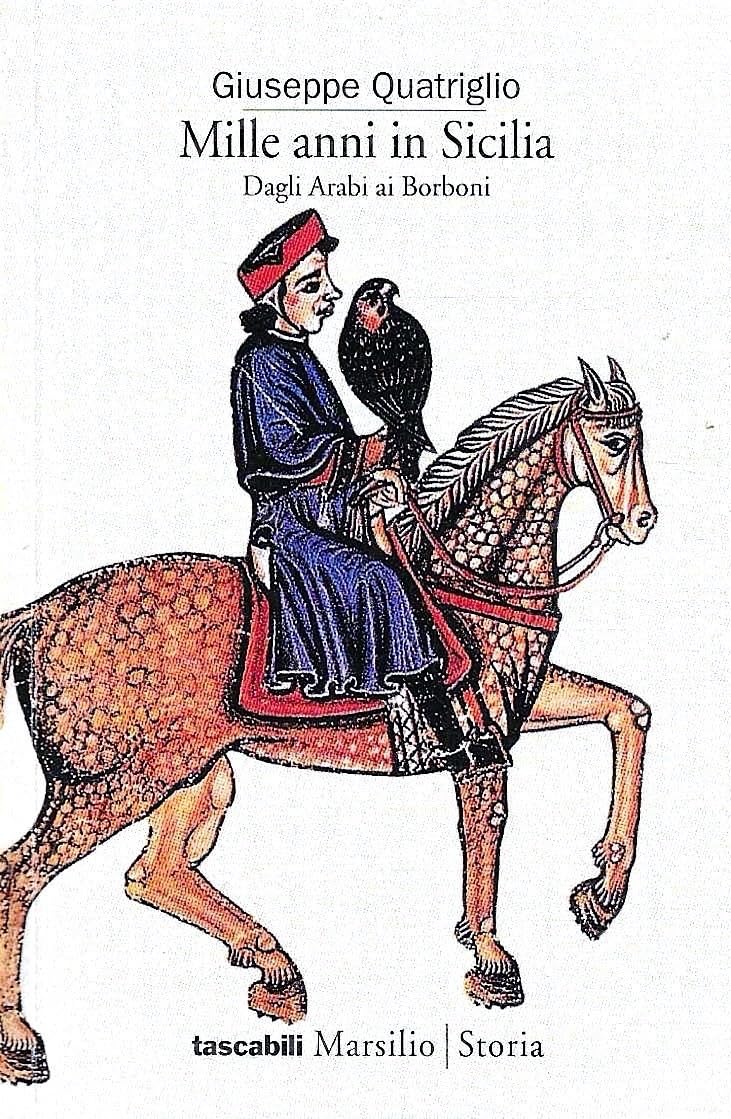 Mille anni in Sicilia. Dagli arabi ai Borboni Politics & History
