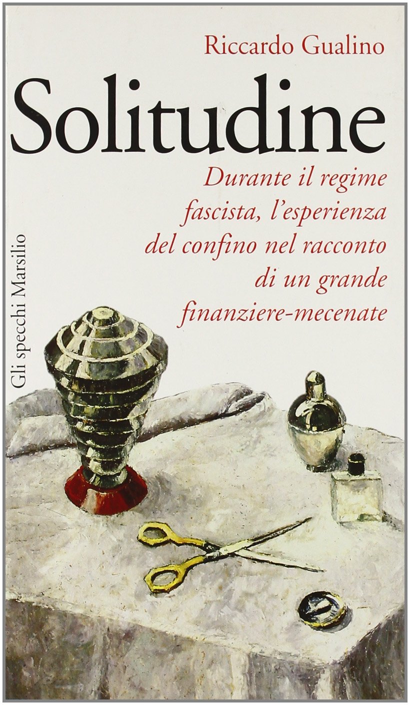 Solitudine. L'esperienza del confino durante il regime fascista (Gli specchi della memoria) Contemporary literature Books