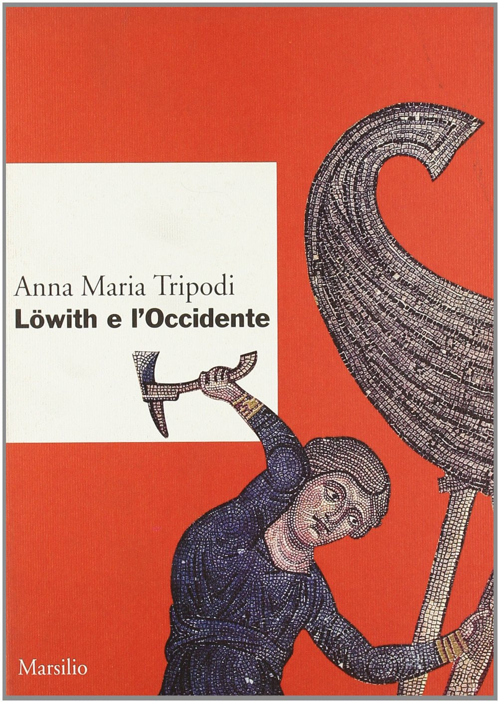 Löwith e l'Occidente (Ricerche. Collana del DSSPE-Univ. Genova) Philosophy