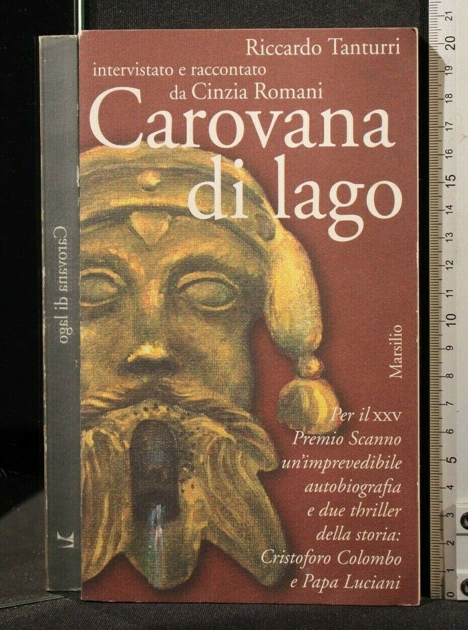 Carovana di lago. Per il 25º Premio Scanno un'imprevedibile autobiografia e due thriller della storia: Cristoforo Colombo e papa Luciani (Gli specchi del presente) Contemporary literature