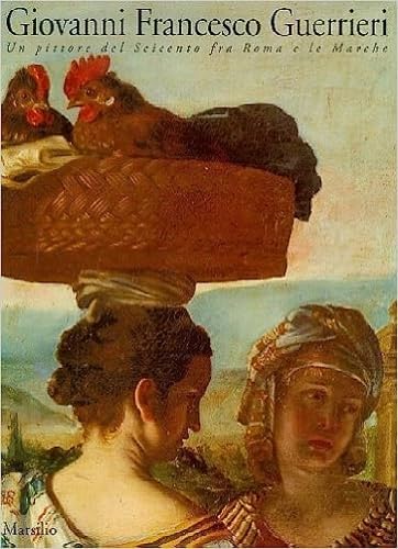 Giovanni Francesco Guerrieri. Un pittore del Seicento fra Roma e le Marche book
