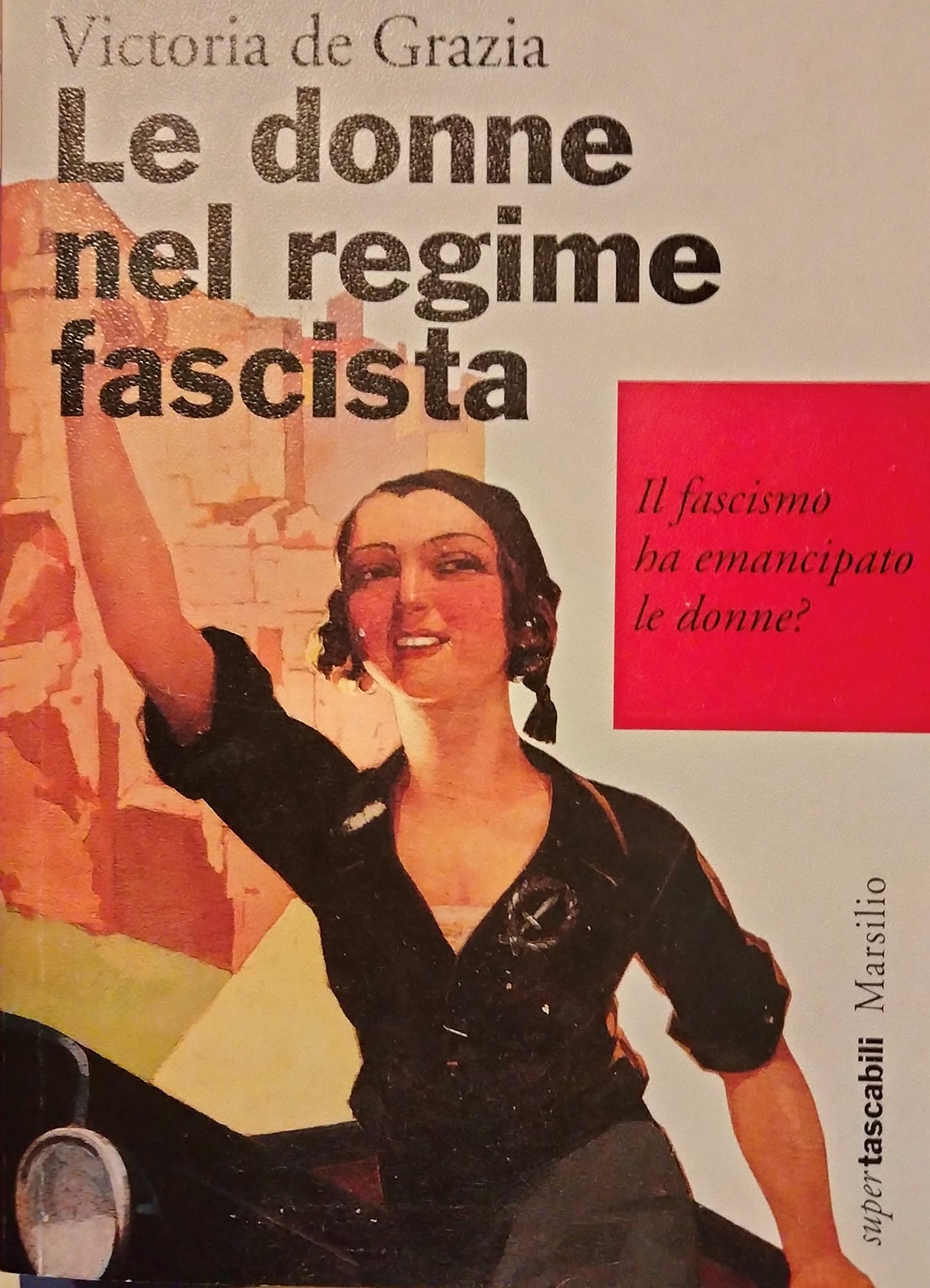 Le donne nel regime fascista. Il fascismo ha emancipato le donne? book