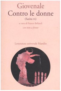Contro le donne (Satira VI). Con testo latino a fronte book