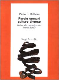 Parole comuni culture diverse. Guida alla comunicazione interculturale (Saggi. Critica) Business, Finance & Career