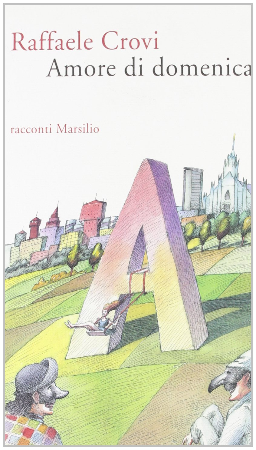 Amore di domenica (Romanzi e racconti) Contemporary literature