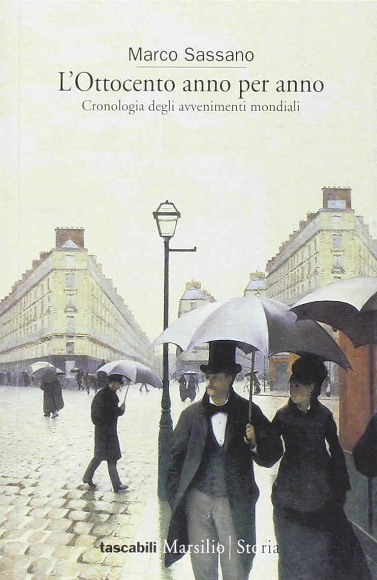 L'Ottocento anno per anno. Cronologia degli avvenimenti mondiali (I tascabili Marsilio) Politics & History