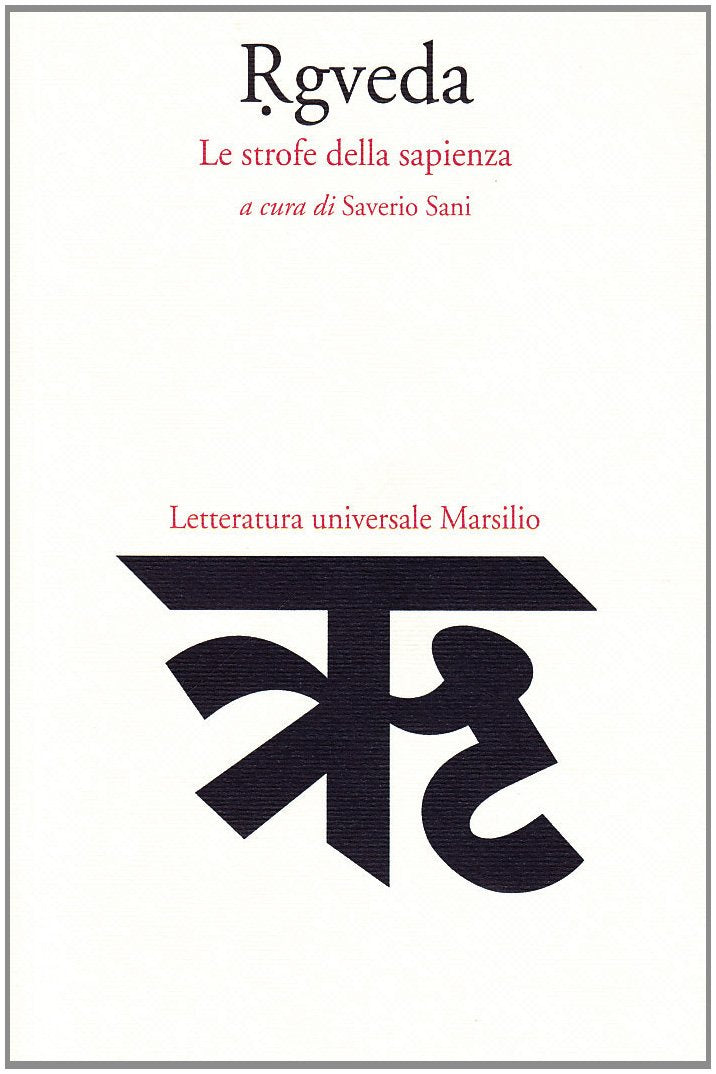 Rgveda. Le strofe della sapienza (Letteratura universale. Il Gange) Religion & Esotericism