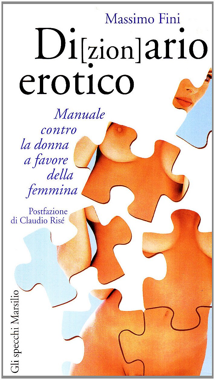 Di(zion)ario erotico. Manuale contro la donna a favore della femmina book
