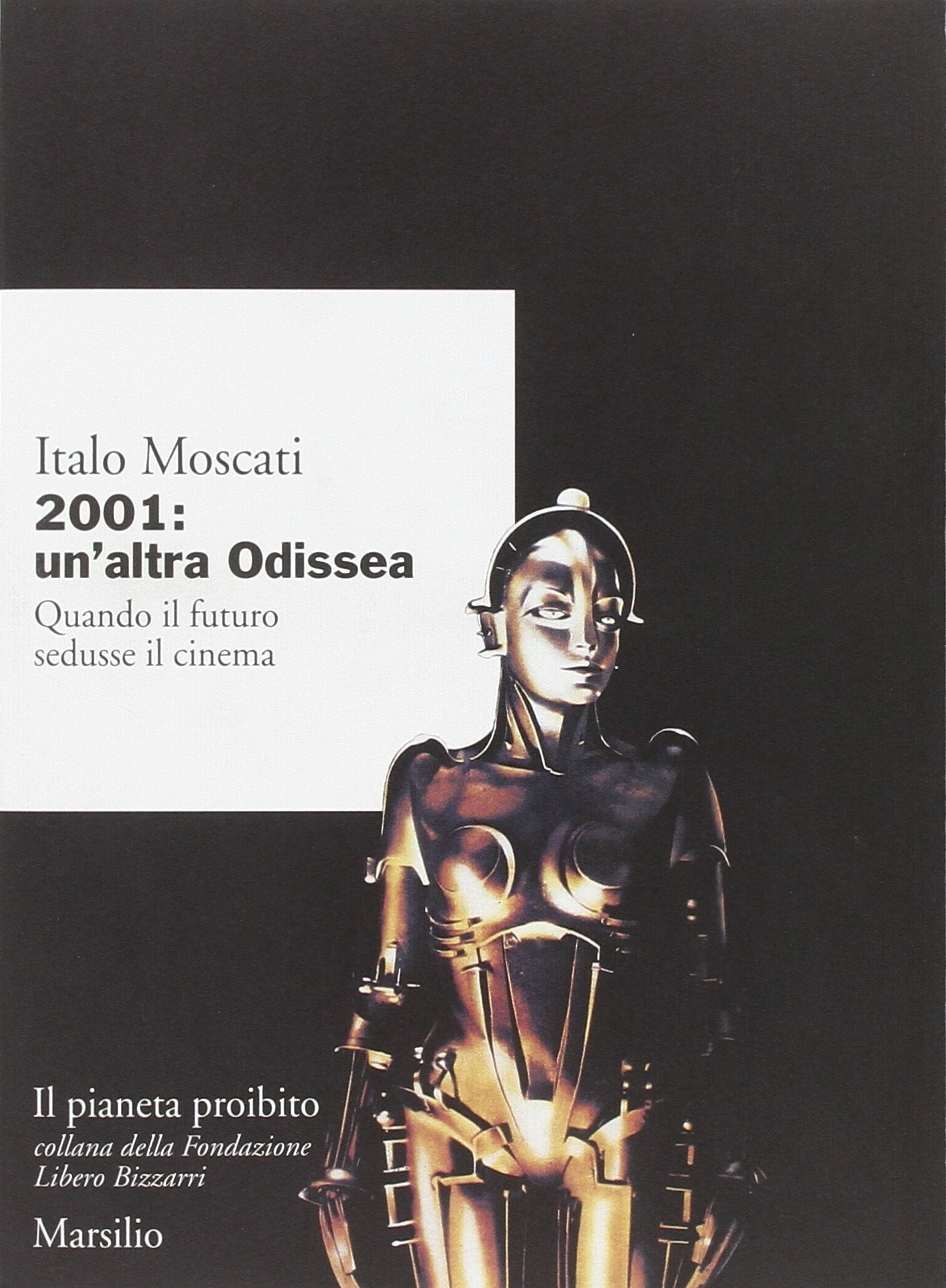 2001: un'altra odissea. Quando il futuro sedusse il cinema (Ricerche) Film, Art & Culture