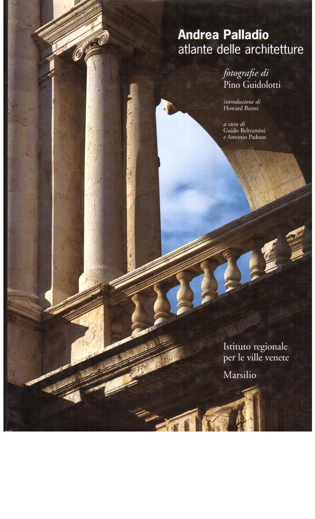 Andrea Palladio. Atlante delle architetture. Ediz. illustrata (Libri illustrati) Architecture
