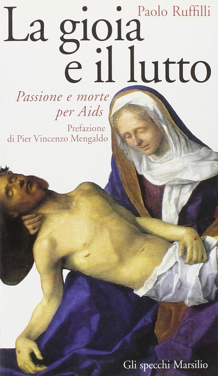 La gioia e il lutto. Passione e morte per Aids (Gli specchi della memoria) Poetry