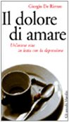 Il dolore di amare. Un'intera vita in lotta con la depressione book