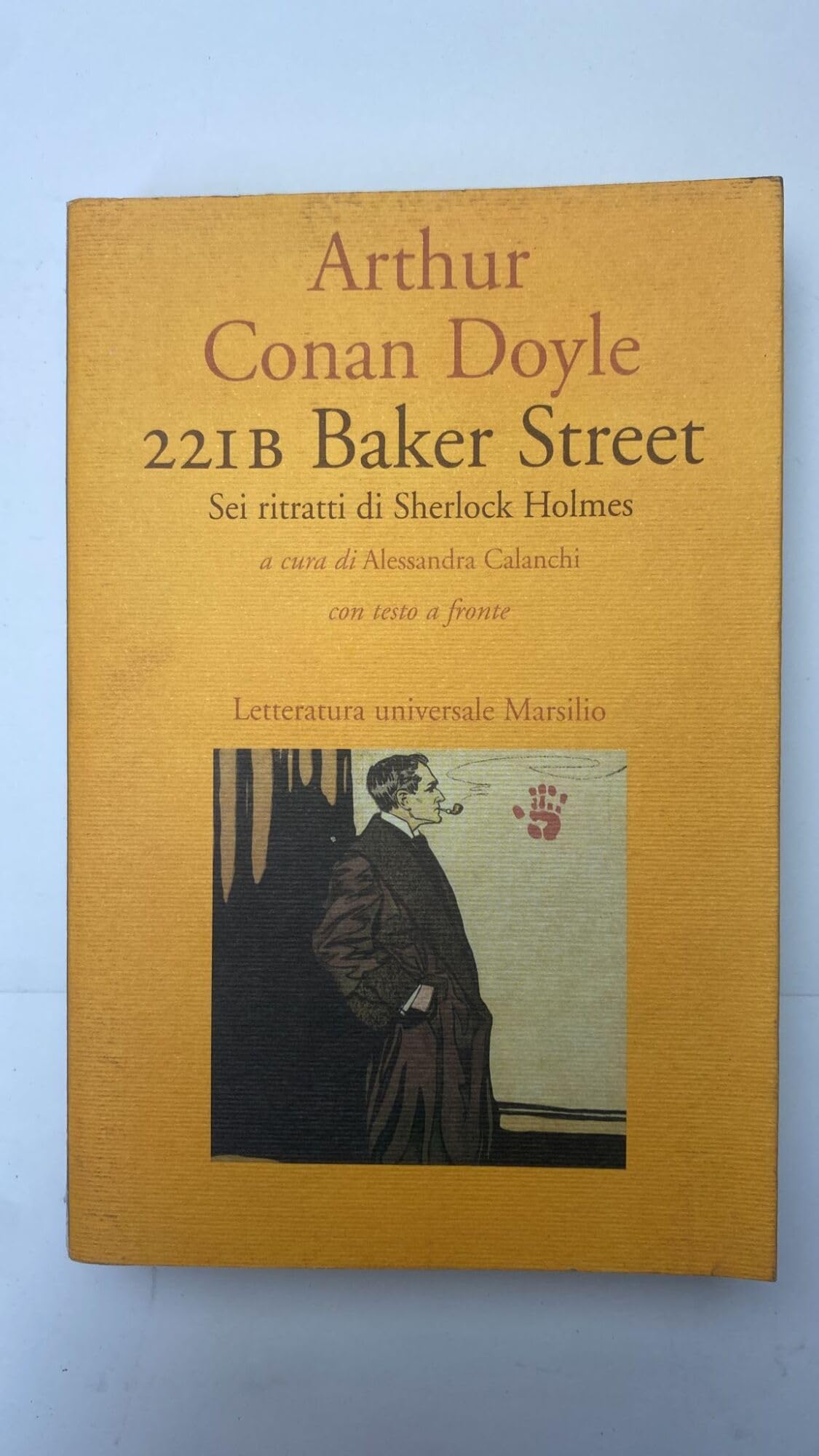 221B Baker street. Sei ritratti di Sherlock Holmes. Testo a fronte (Letteratura universale. Elsinore) Contemporary literature