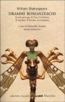 Drammi romanzeschi. Pericle principe di Tiro, Cimbelino, Il racconto d'inverno, La tempesta Drama