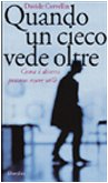Quando un cieco vede oltre. Come i diversi possono essere utili (Gli specchi del presente) Books