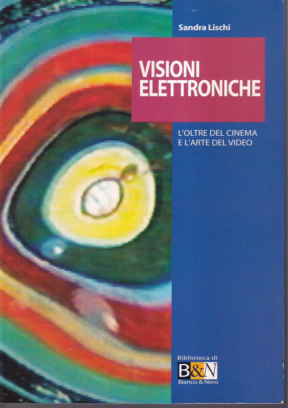 Visioni elettroniche. L'oltre del cinema e l'arte del video book